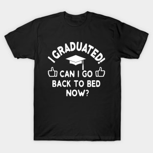 Funny Graduation I Graduated Back To Bed T-Shirt